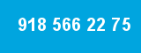 918 566 22 75